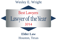 Wesley E. Wright Elder Law Lawyer of the Year in Houston, Texas, awarded by Best Lawyers in 2014