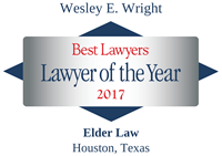 Wesley E. Wright Elder Law Lawyer of the Year in Houston, Texas, awarded by Best Lawyers in 2017