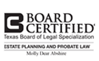 Molly Dear Abshire, board certified by the Texas Board of Legal Specialization for Estate and Probate Law