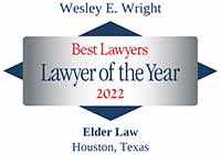 Wesley E. Wright Elder Law Lawyer of the Year in Houston, Texas, awarded by Best Lawyers in 2022